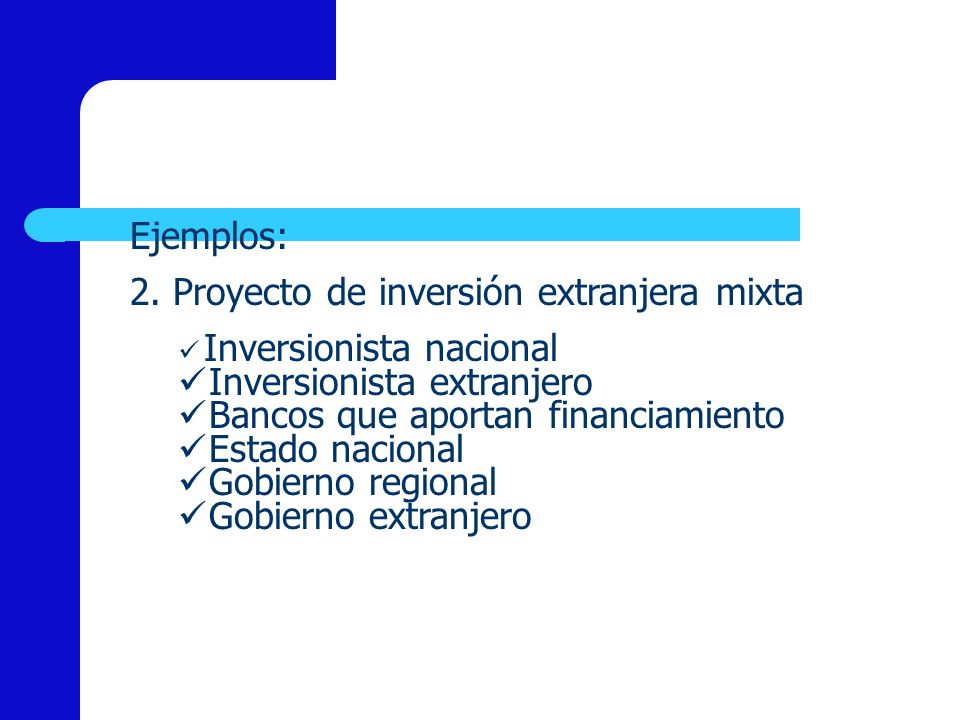Ejemplos: 2. Proyecto de inversión extranjera mixta. Inversionista nacional. Inversionista extranjero.
