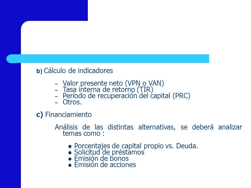 Valor presente neto (VPN o VAN) Tasa interna de retorno (TIR)
