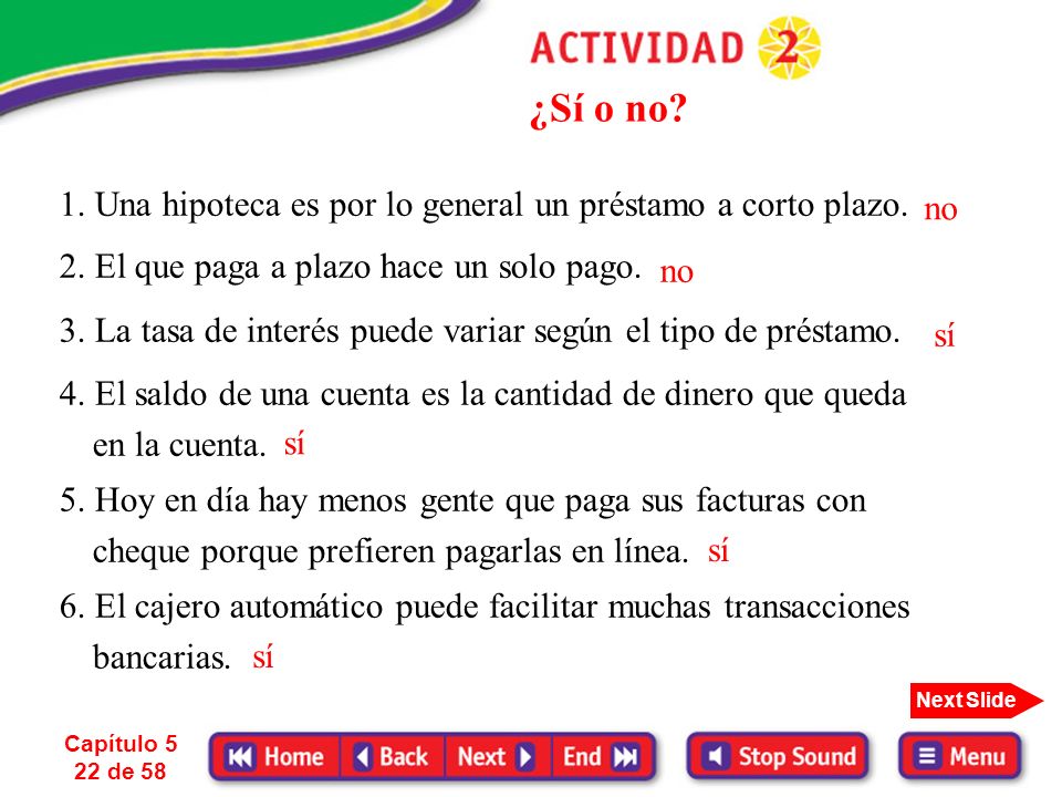 ¿Sí o no 1. Una hipoteca es por lo general un préstamo a corto plazo.
