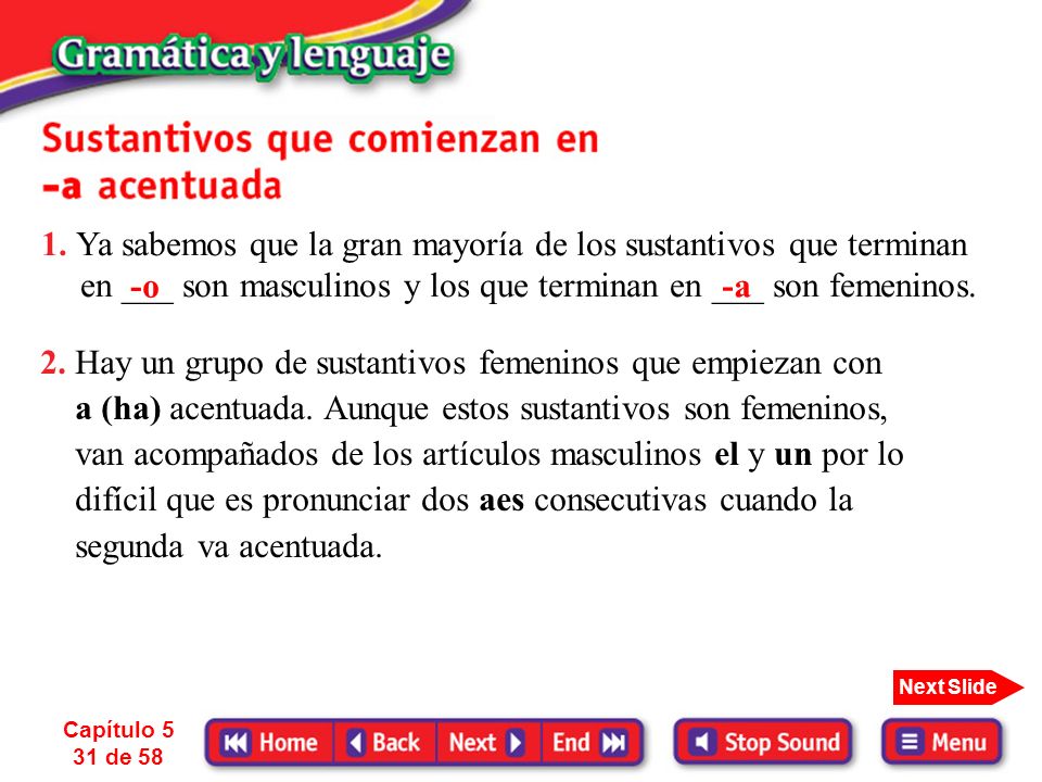 1. Ya sabemos que la gran mayoría de los sustantivos que terminan