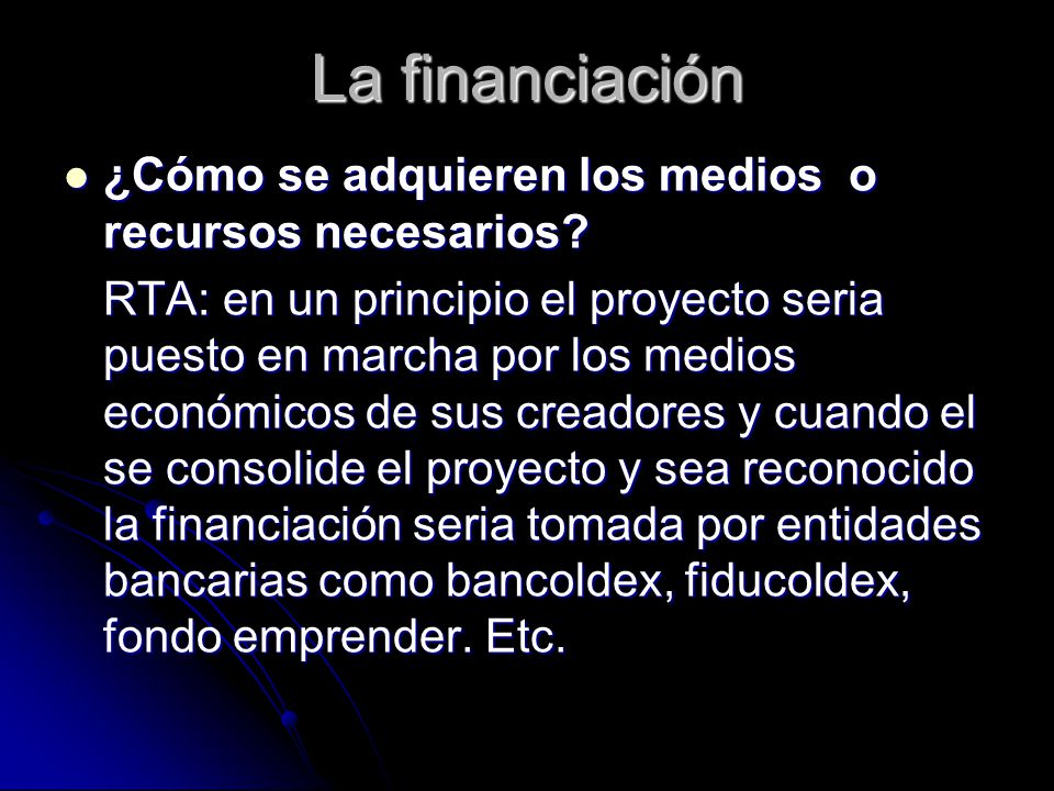 La financiación ¿Cómo se adquieren los medios o recursos necesarios