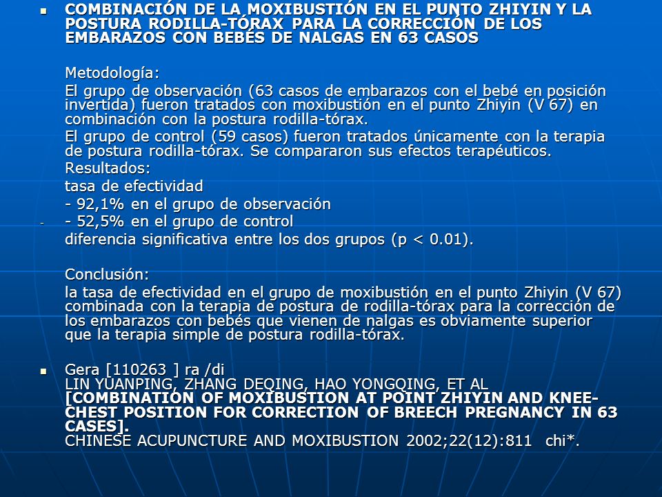 COMBINACIÓN DE LA MOXIBUSTIÓN EN EL PUNTO ZHIYIN Y LA POSTURA RODILLA-TÓRAX PARA LA CORRECCIÓN DE LOS EMBARAZOS CON BEBÉS DE NALGAS EN 63 CASOS