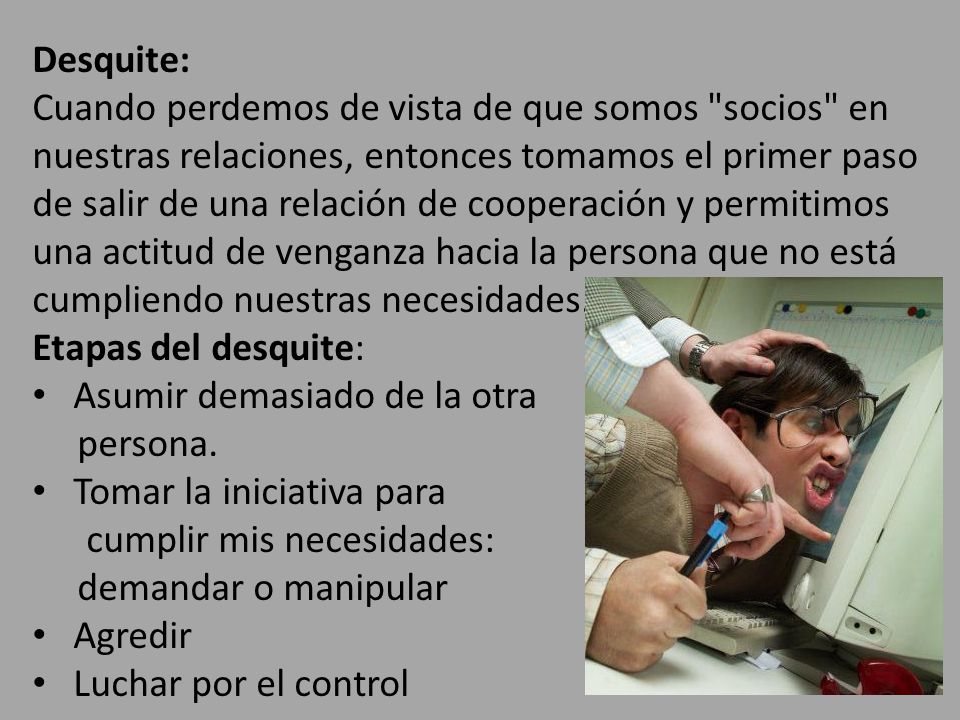 Desquite: Cuando perdemos de vista de que somos socios en.