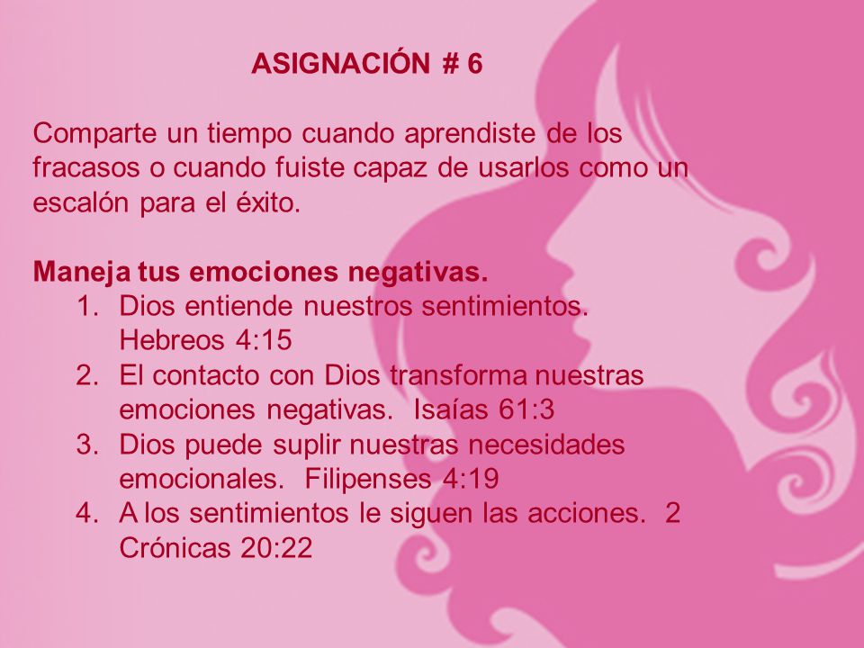 ASIGNACIÓN # 6 Comparte un tiempo cuando aprendiste de los fracasos o cuando fuiste capaz de usarlos como un escalón para el éxito.