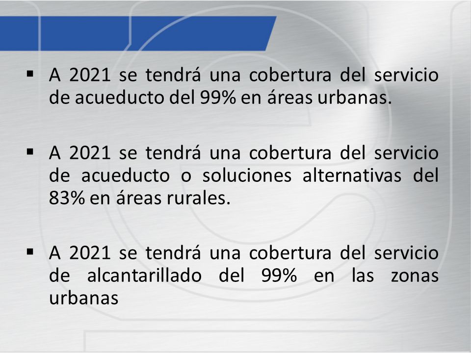 A 2021 se tendrá una cobertura del servicio de acueducto del 99% en áreas urbanas.