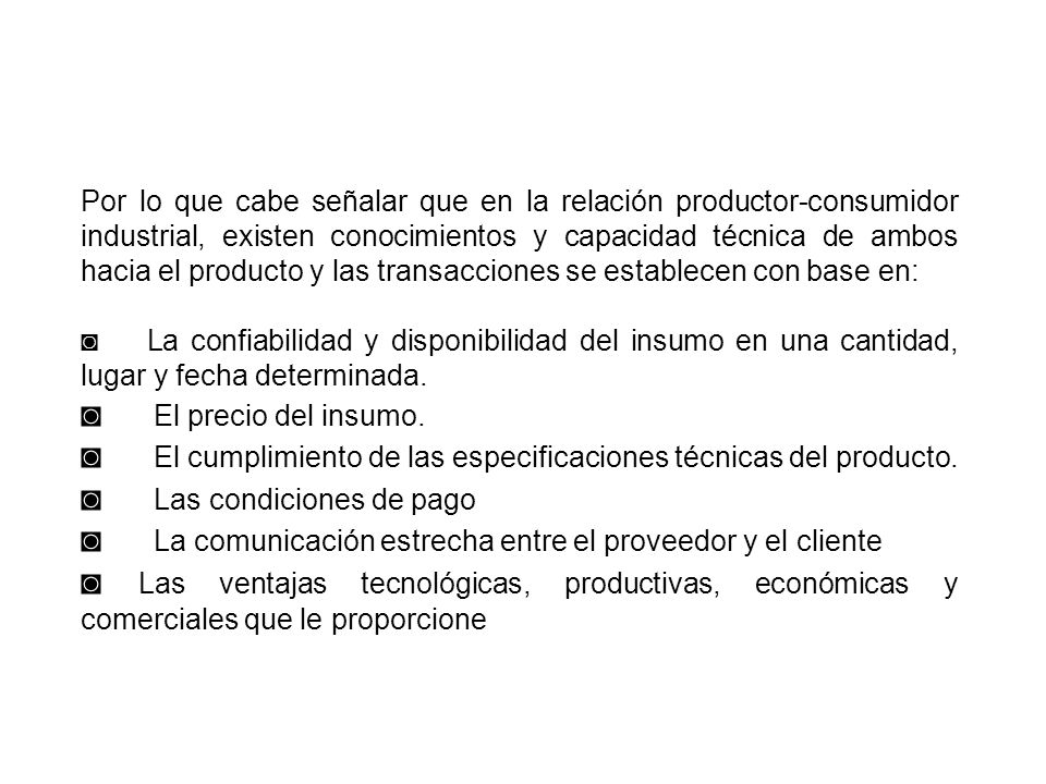 ◙ El cumplimiento de las especificaciones técnicas del producto.