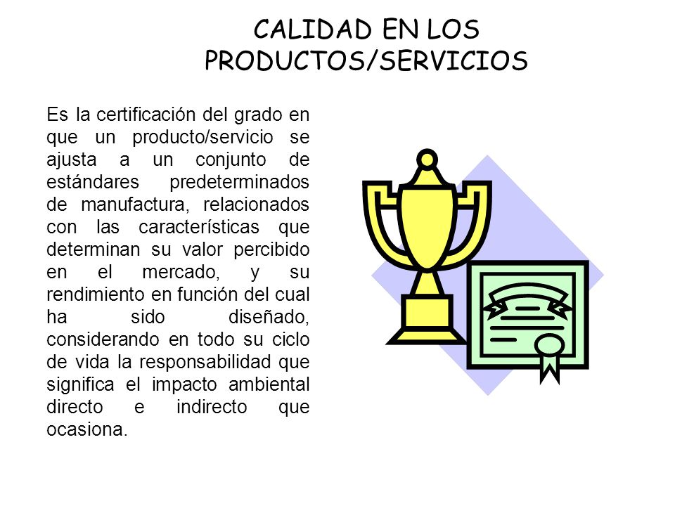 CALIDAD EN LOS PRODUCTOS/SERVICIOS