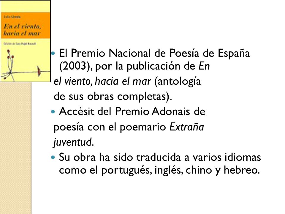 El Premio Nacional de Poesía de España (2003), por la publicación de En