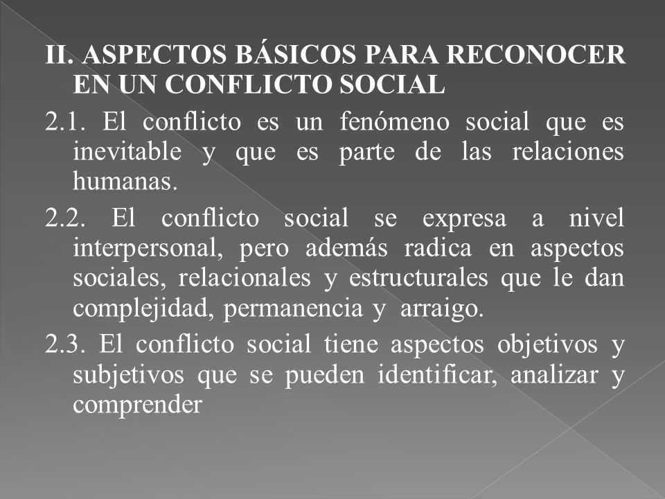 II. ASPECTOS BÁSICOS PARA RECONOCER EN UN CONFLICTO SOCIAL 2. 1