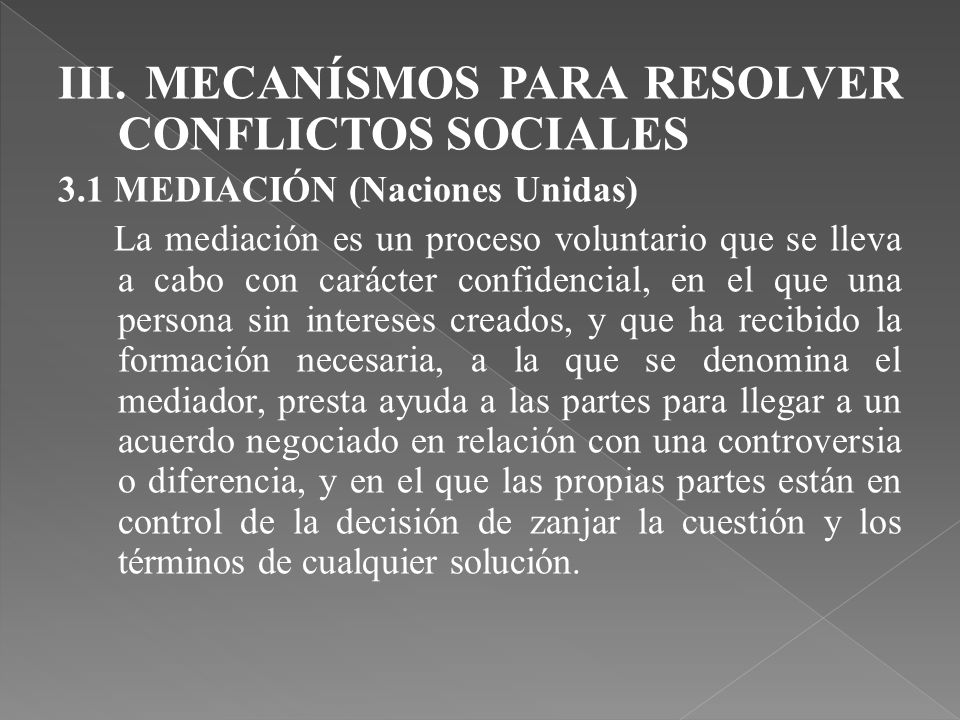 III. MECANÍSMOS PARA RESOLVER CONFLICTOS SOCIALES