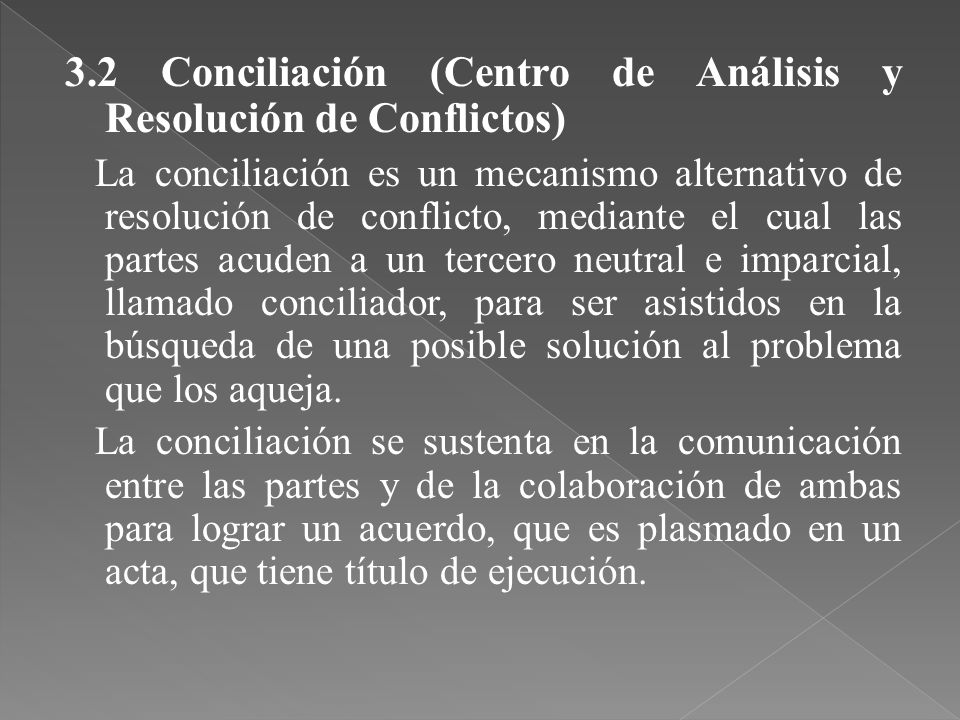 3.2 Conciliación (Centro de Análisis y Resolución de Conflictos)