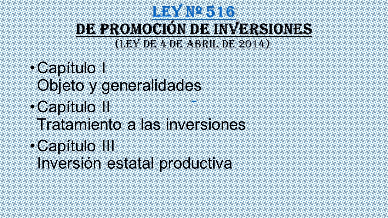 Ley Nº 516 DE PROMOCIÓN DE INVERSIONES (LEY DE 4 DE ABRIL DE 2014)