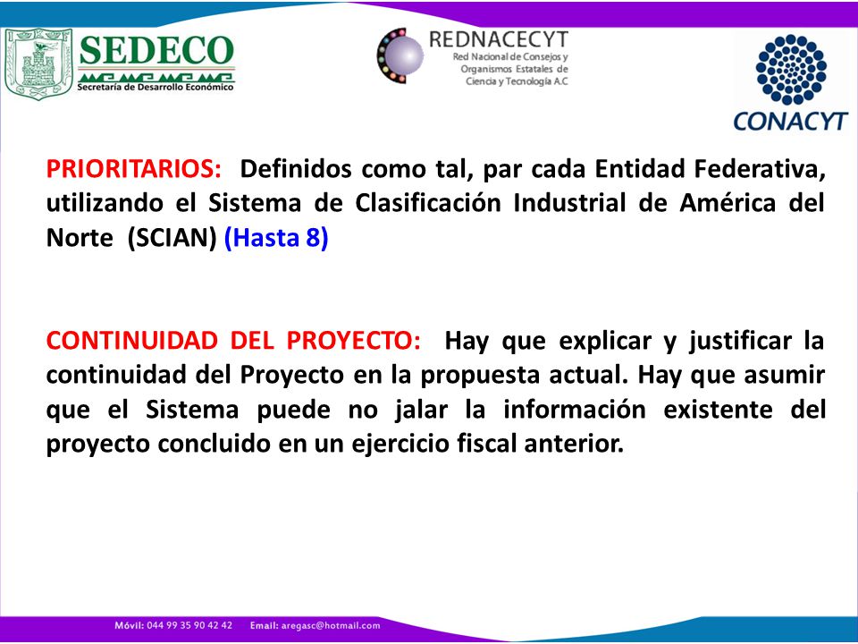 PRIORITARIOS: Definidos como tal, par cada Entidad Federativa, utilizando el Sistema de Clasificación Industrial de América del Norte (SCIAN) (Hasta 8)