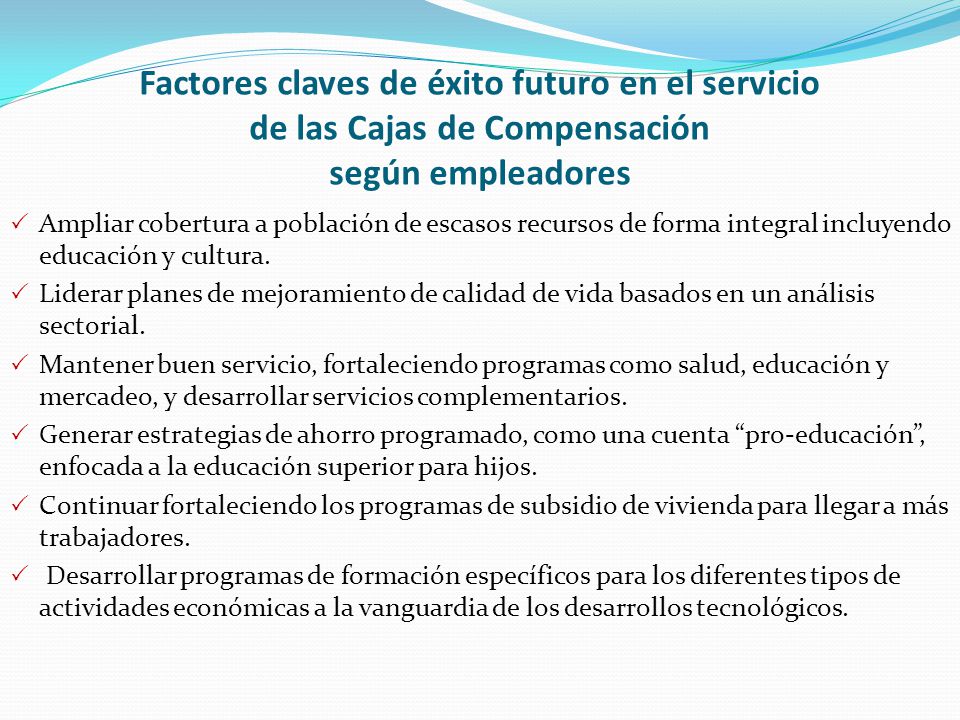 Factores claves de éxito futuro en el servicio de las Cajas de Compensación según empleadores