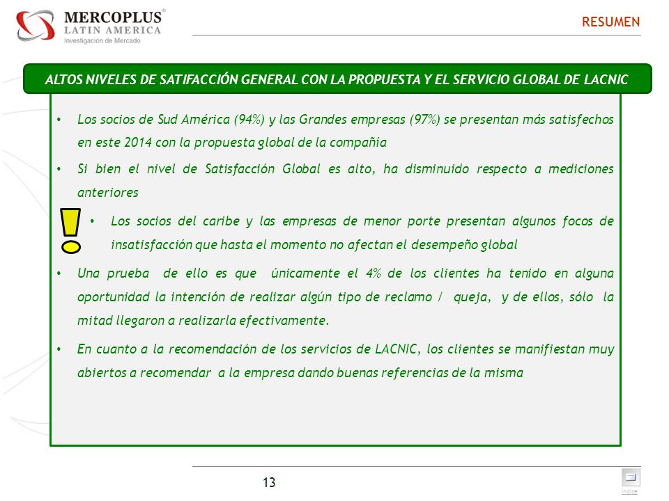 RESUMEN ALTOS NIVELES DE SATIFACCIÓN GENERAL CON LA PROPUESTA Y EL SERVICIO GLOBAL DE LACNIC.