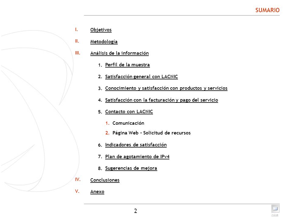 SUMARIO I. Objetivos Metodología II. Análisis de la información III.