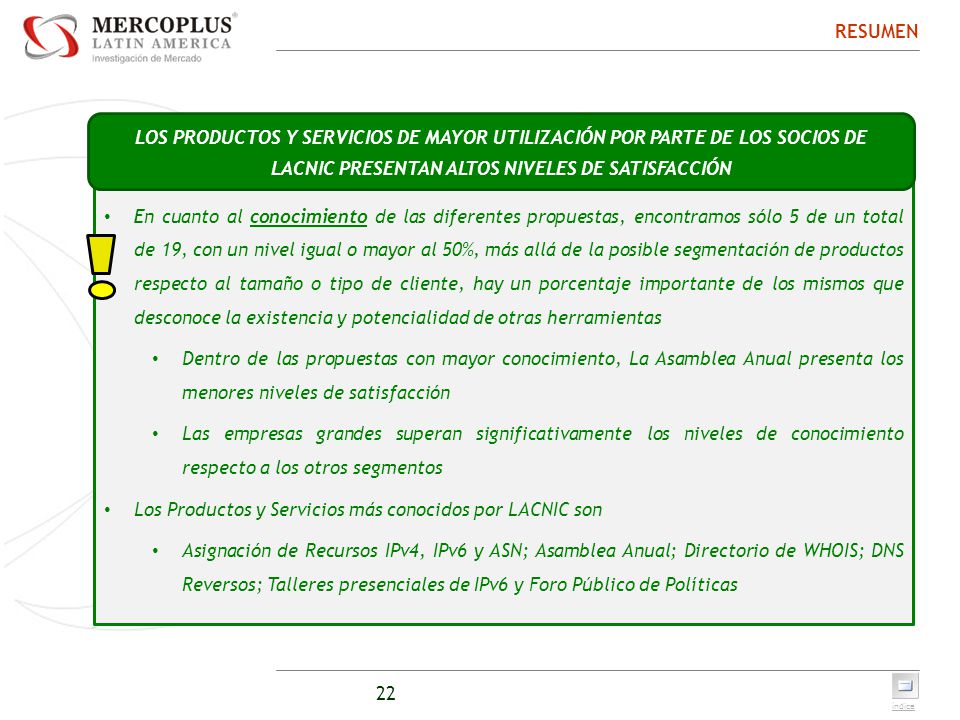 RESUMEN LOS PRODUCTOS Y SERVICIOS DE MAYOR UTILIZACIÓN POR PARTE DE LOS SOCIOS DE LACNIC PRESENTAN ALTOS NIVELES DE SATISFACCIÓN.