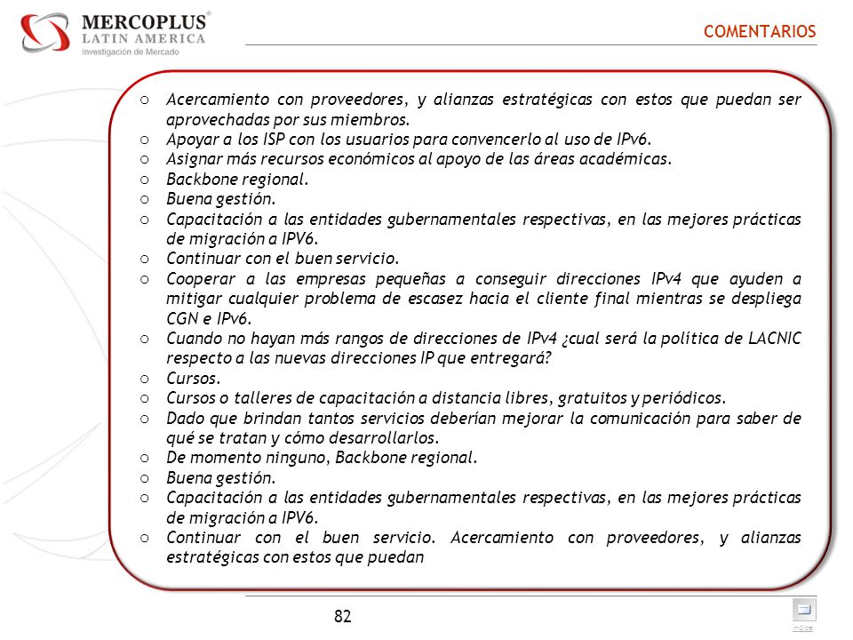 COMENTARIOS Acercamiento con proveedores, y alianzas estratégicas con estos que puedan ser aprovechadas por sus miembros.