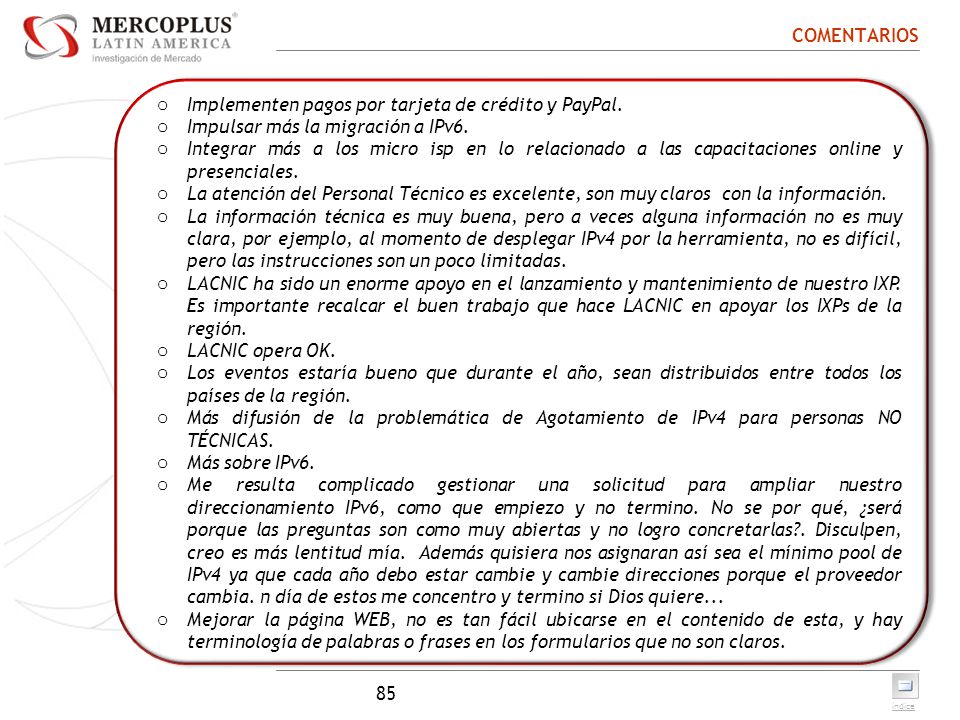 COMENTARIOS Implementen pagos por tarjeta de crédito y PayPal. Impulsar más la migración a IPv6.
