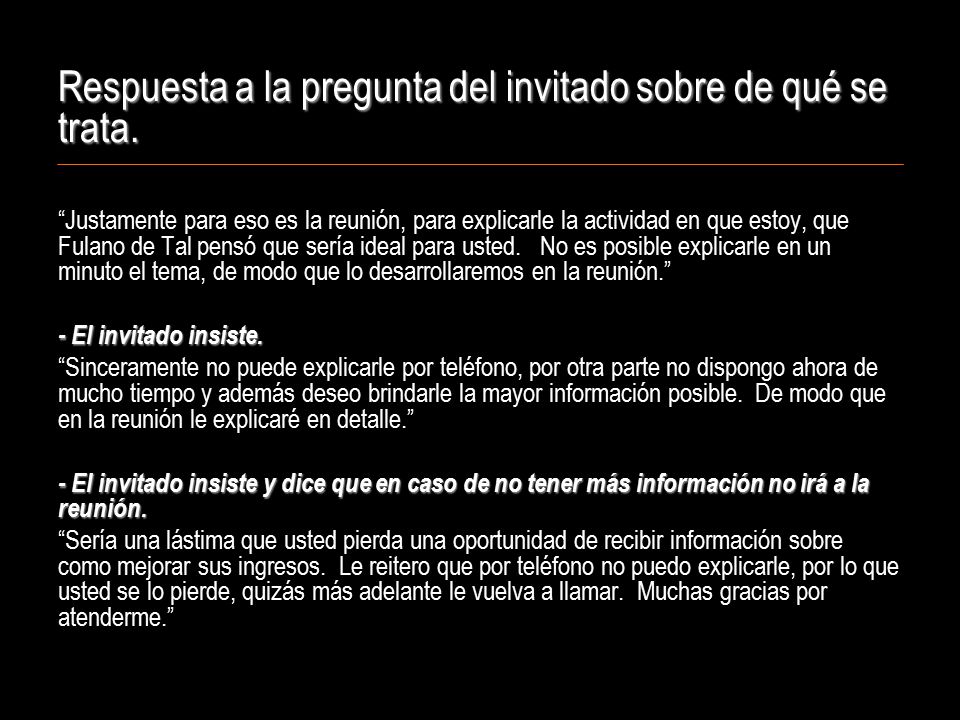 Respuesta a la pregunta del invitado sobre de qué se trata.