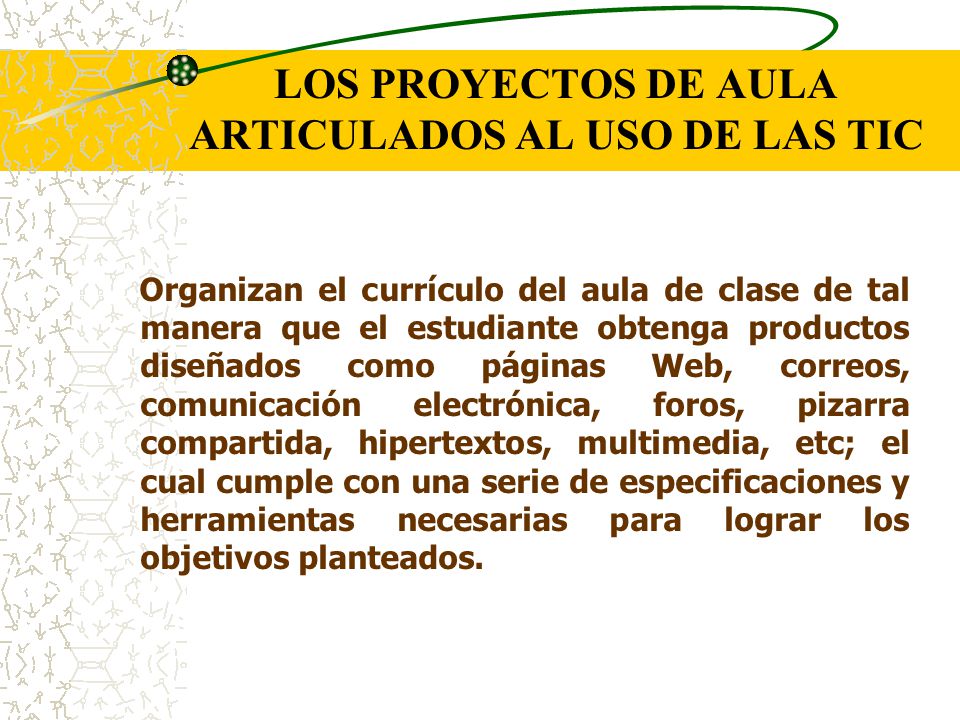 LOS PROYECTOS DE AULA ARTICULADOS AL USO DE LAS TIC