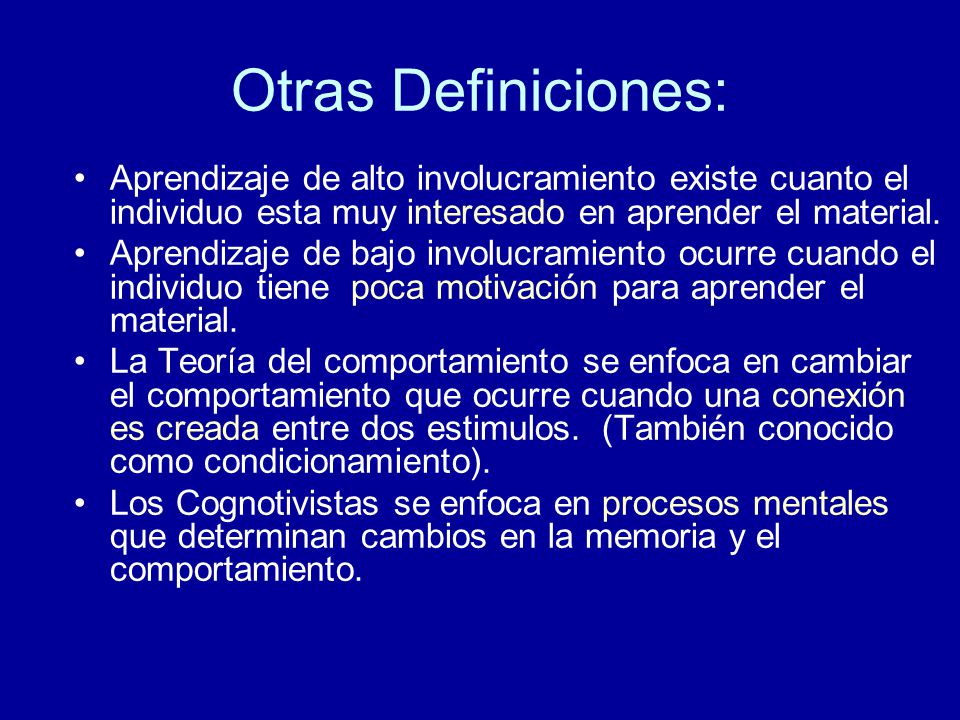 Otras Definiciones: Aprendizaje de alto involucramiento existe cuanto el individuo esta muy interesado en aprender el material.