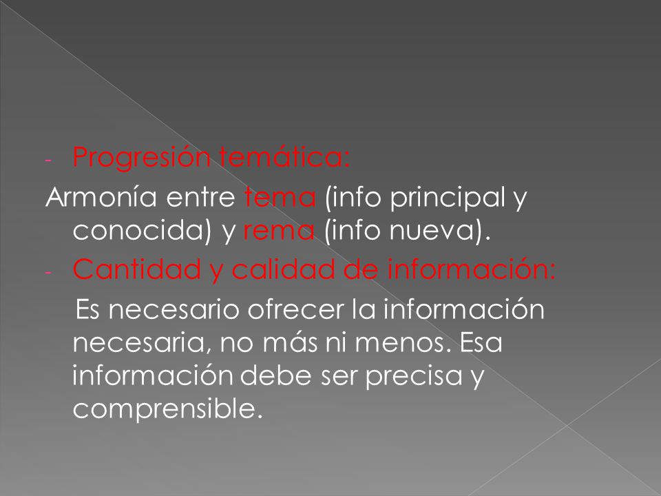 Progresión temática: Armonía entre tema (info principal y conocida) y rema (info nueva). Cantidad y calidad de información: