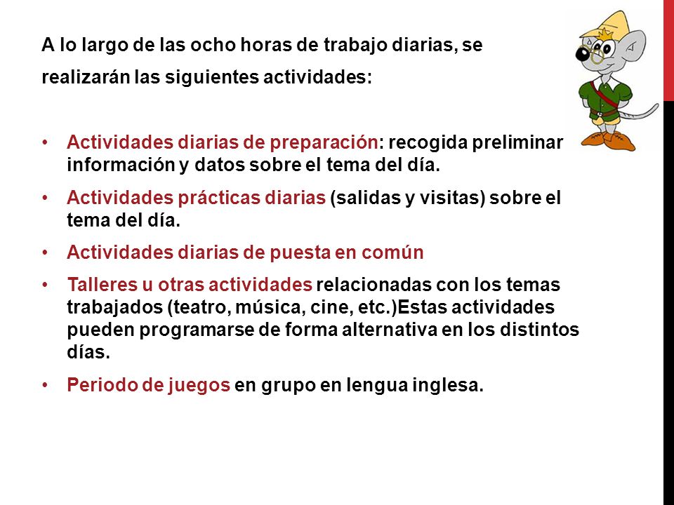 A lo largo de las ocho horas de trabajo diarias, se