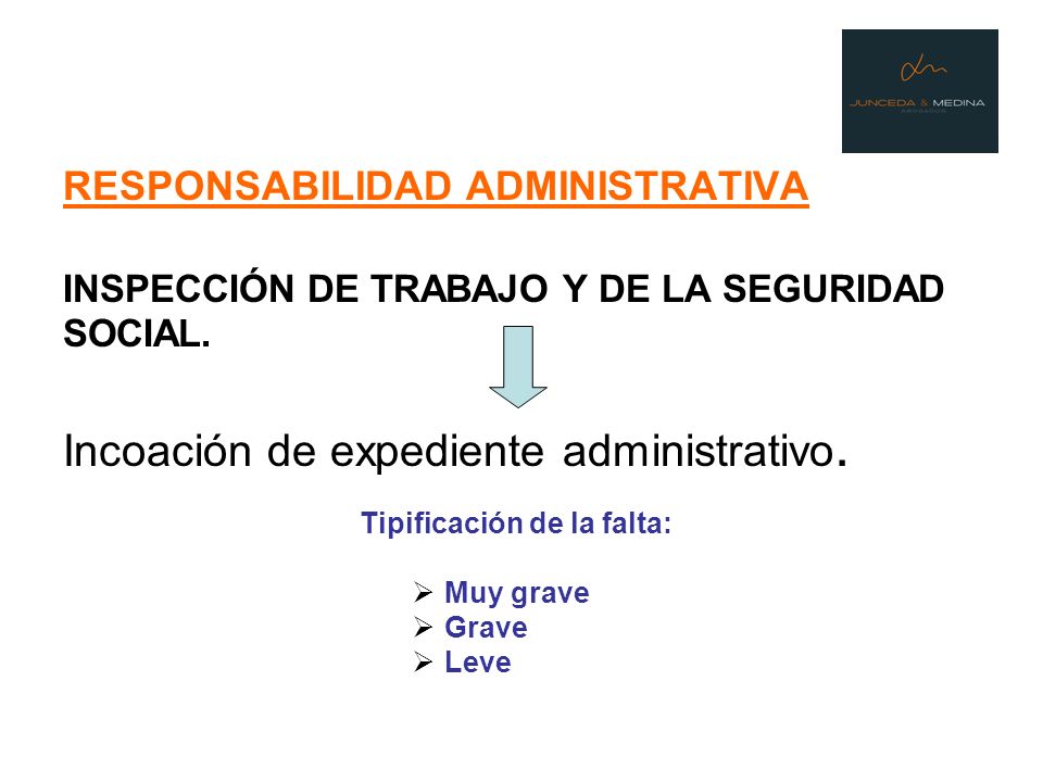 RESPONSABILIDAD ADMINISTRATIVA INSPECCIÓN DE TRABAJO Y DE LA SEGURIDAD SOCIAL. Incoación de expediente administrativo.