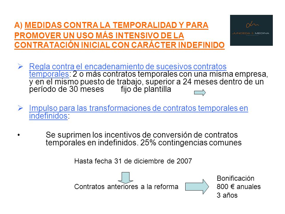 A) MEDIDAS CONTRA LA TEMPORALIDAD Y PARA PROMOVER UN USO MÁS INTENSIVO DE LA CONTRATACIÓN INICIAL CON CARÁCTER INDEFINIDO