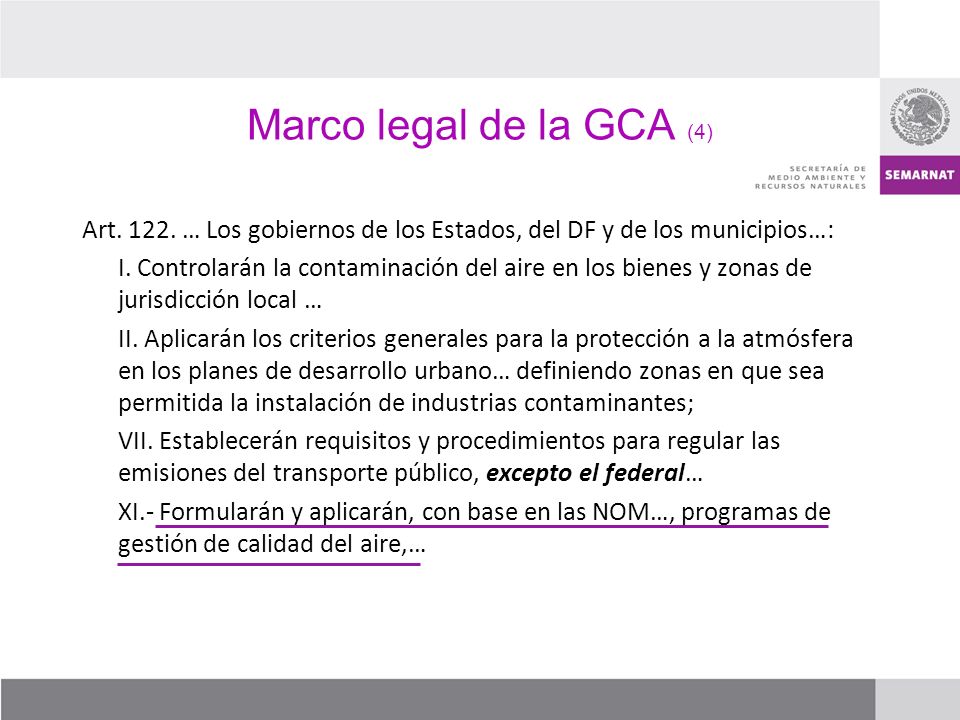 Marco legal de la GCA (4) Art … Los gobiernos de los Estados, del DF y de los municipios…:
