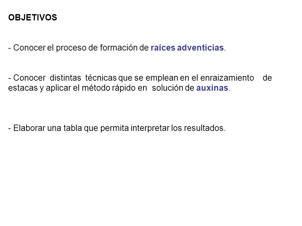 OBJETIVOS - Conocer el proceso de formación de raíces adventicias.