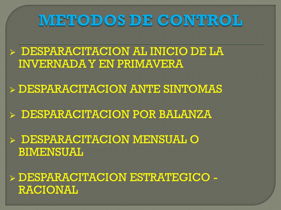 METODOS DE CONTROL DESPARACITACION AL INICIO DE LA INVERNADA Y EN PRIMAVERA. DESPARACITACION ANTE SINTOMAS.