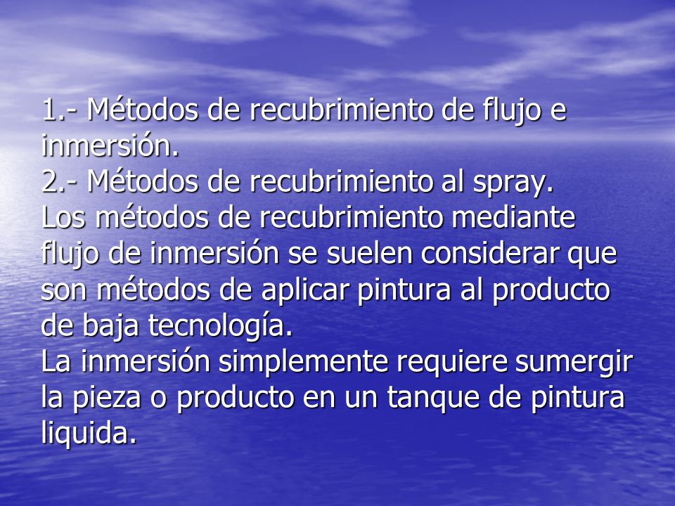 1. - Métodos de recubrimiento de flujo e inmersión. 2