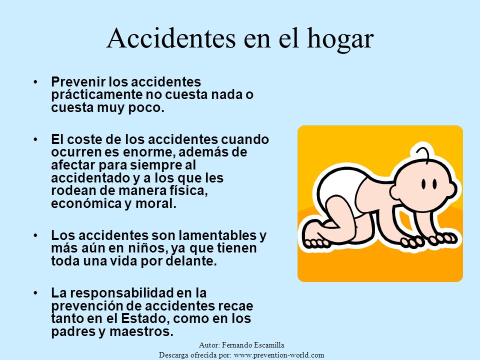 Accidentes en el hogar Prevenir los accidentes prácticamente no cuesta nada o cuesta muy poco.