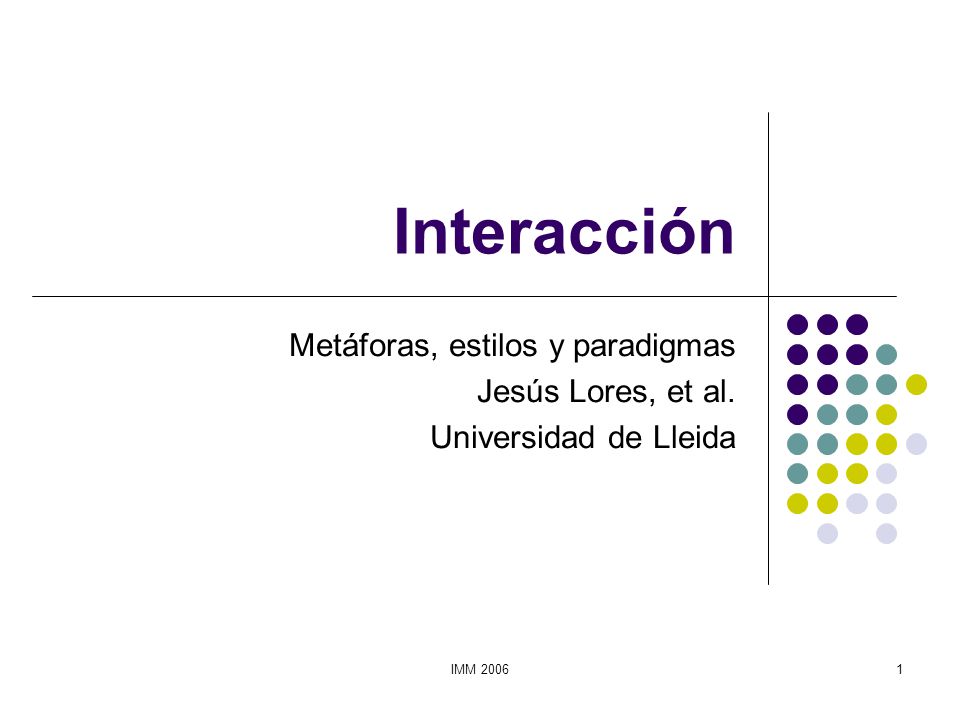 Interacción Metáforas, estilos y paradigmas Jesús Lores, et al.