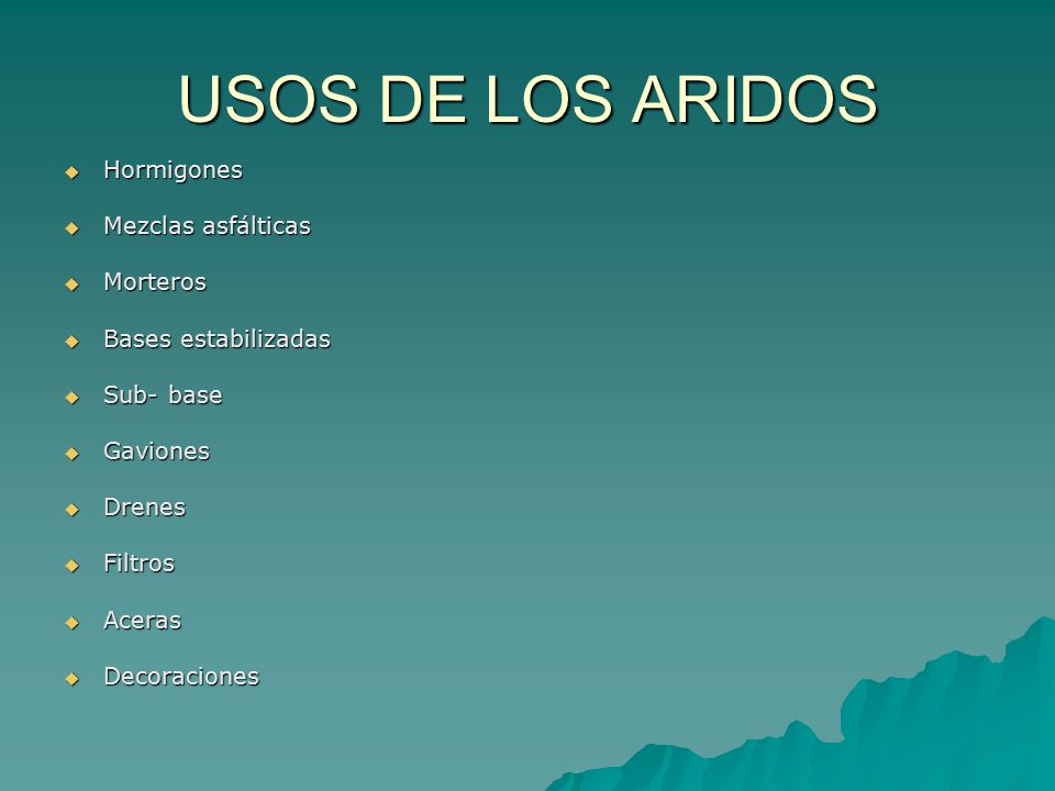 USOS DE LOS ARIDOS Hormigones Mezclas asfálticas Morteros