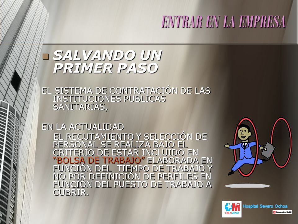 ENTRAR EN LA EMPRESA SALVANDO UN PRIMER PASO Hospital Severo Ochoa