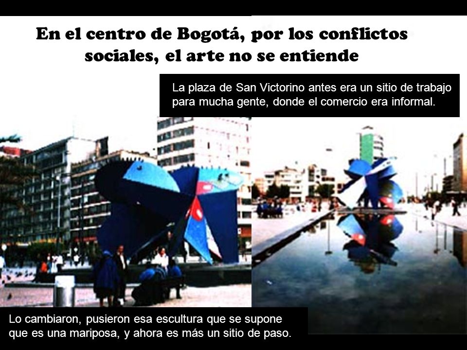 En el centro de Bogotá, por los conflictos sociales, el arte no se entiende