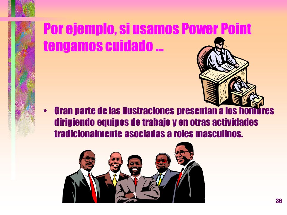 Por ejemplo, si usamos Power Point tengamos cuidado ...