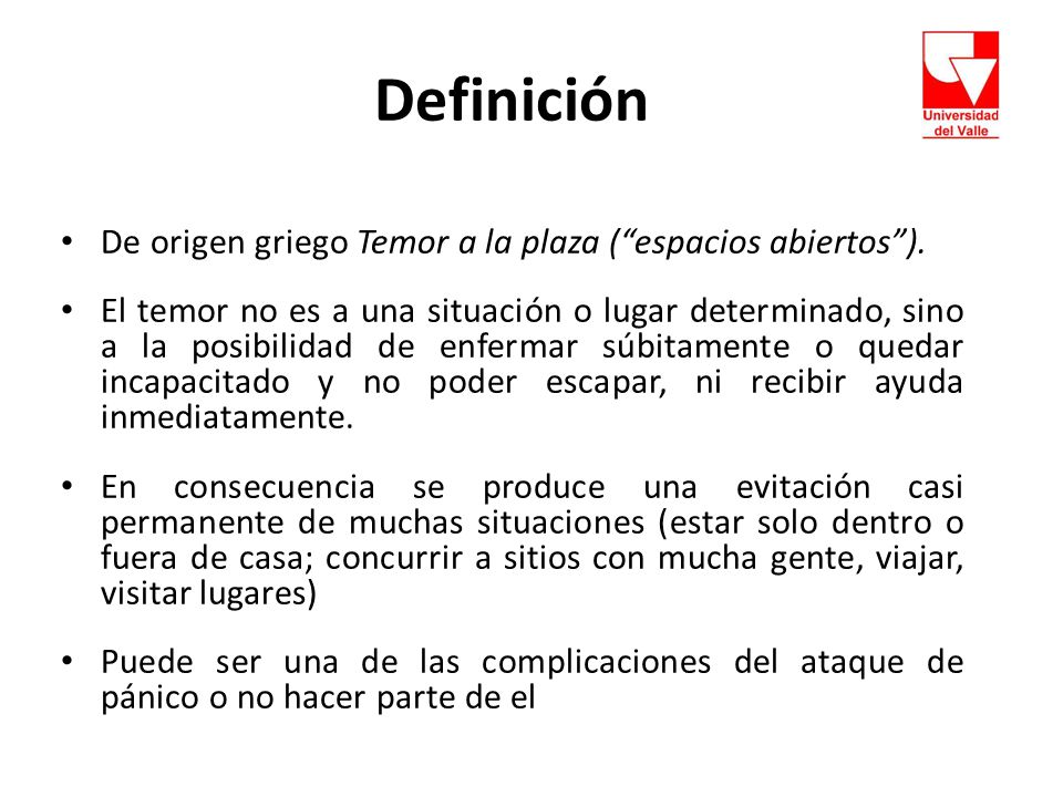Definición De origen griego Temor a la plaza ( espacios abiertos ).