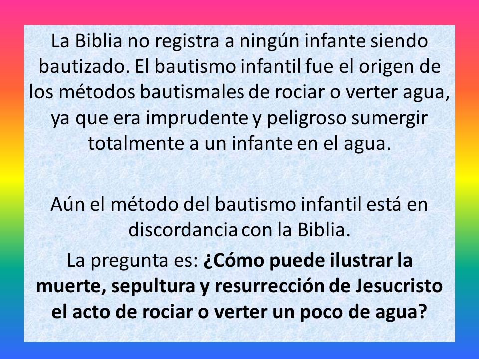 La Biblia no registra a ningún infante siendo bautizado