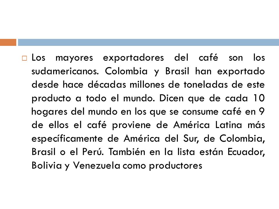 Los mayores exportadores del café son los sudamericanos