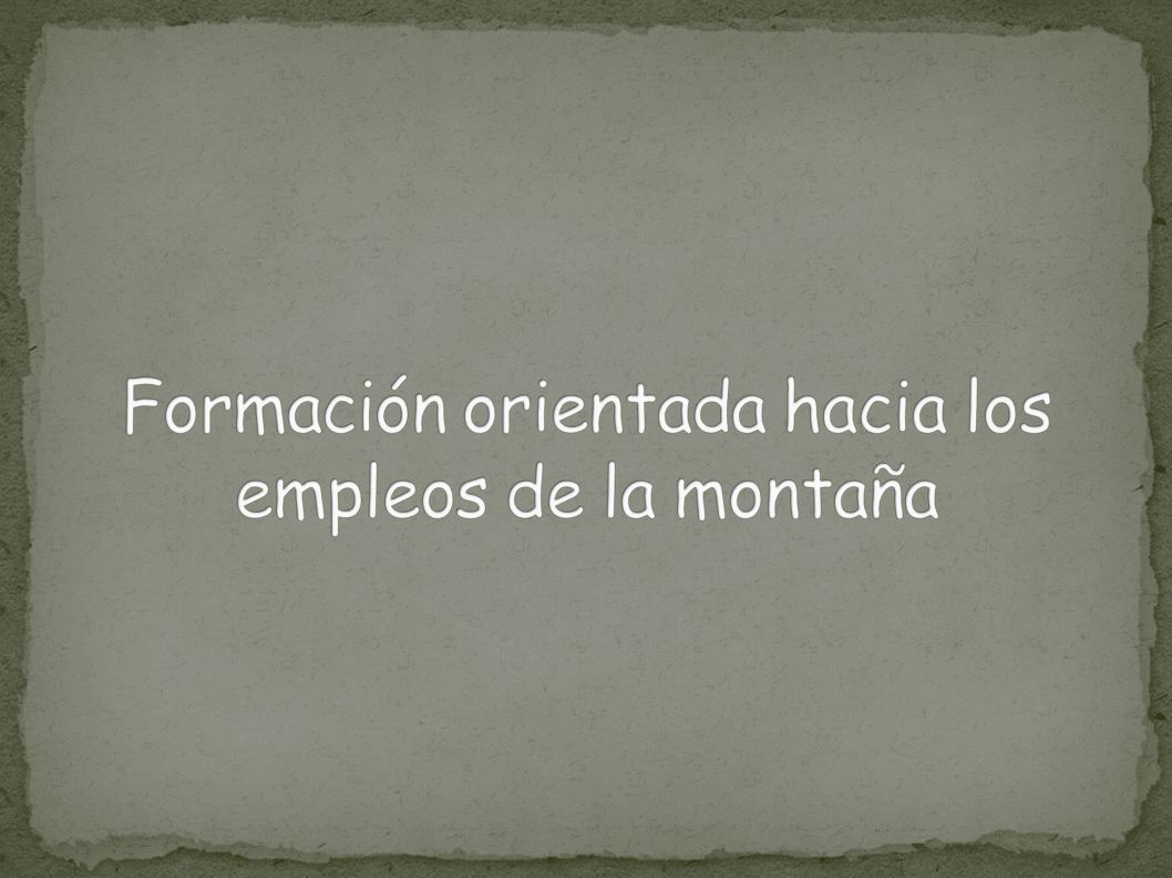 Formación orientada hacia los empleos de la montaña