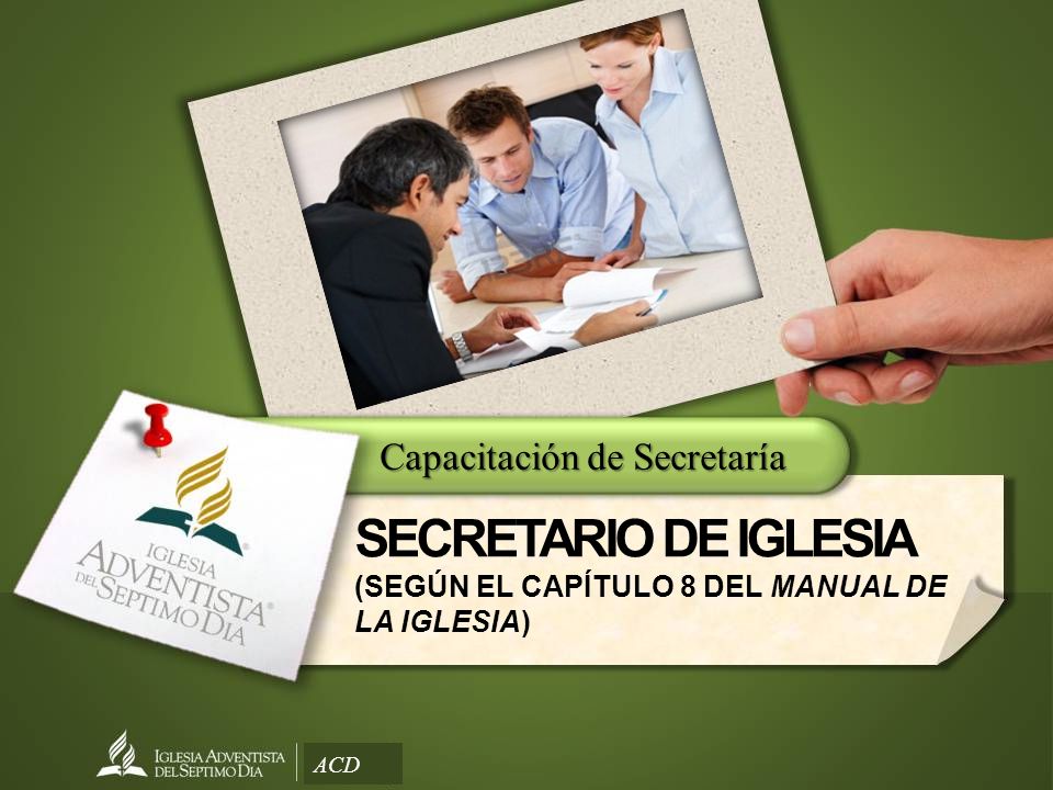 Secretario de Iglesia (Según el capítulo 8 del manual de la iglesia)