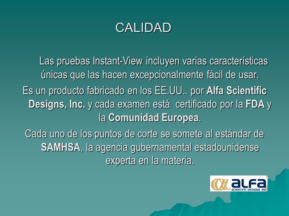 CALIDAD Las pruebas Instant-View incluyen varias características únicas que las hacen excepcionalmente fácil de usar.
