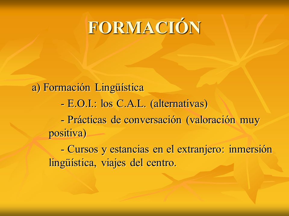 FORMACIÓN a) Formación Lingüística - E.O.I.: los C.A.L. (alternativas)