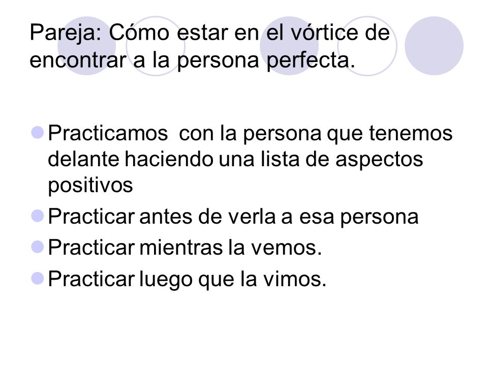Pareja: Cómo estar en el vórtice de encontrar a la persona perfecta.