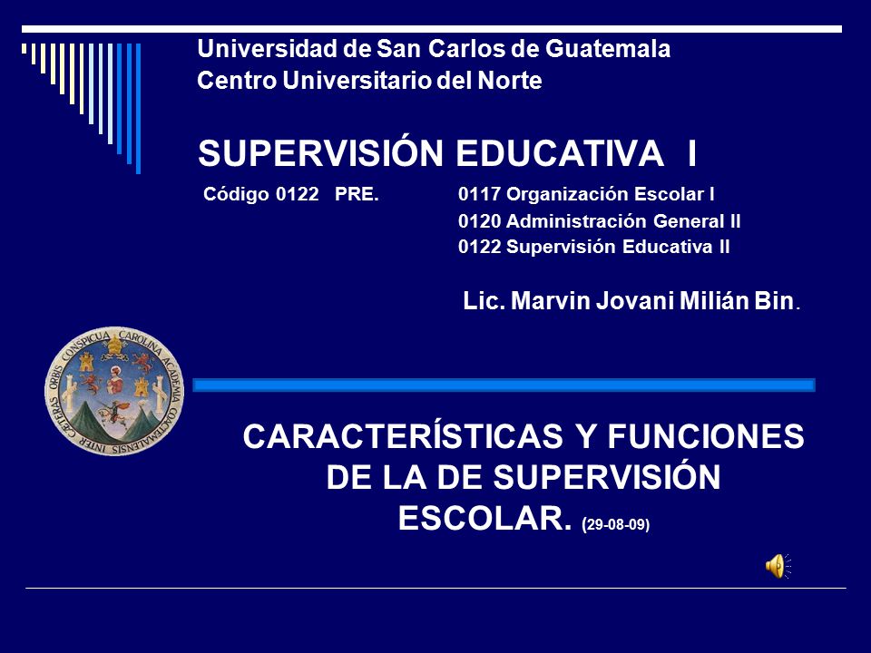 CARACTERÍSTICAS Y FUNCIONES DE LA DE SUPERVISIÓN ESCOLAR. ( )