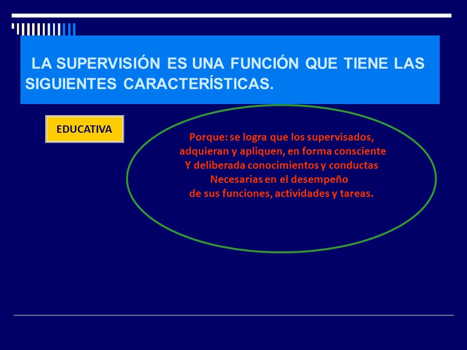 LA SUPERVISIÓN ES UNA FUNCIÓN QUE TIENE LAS SIGUIENTES CARACTERÍSTICAS.
